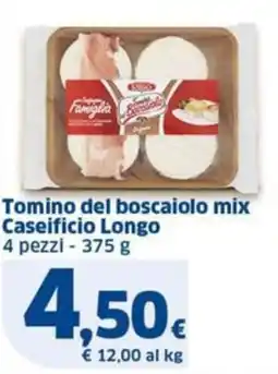 Sigma Caseificio Longo Tomino del boscaiolo mix offerta