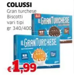 Mercati Alimentari COLUSSI Gran turchese Biscotti vari tipi offerta