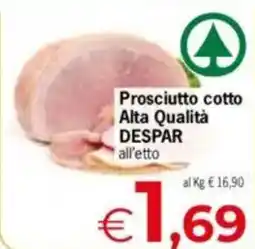 Despar Despar prosciutto cotto alta qualità all'etto offerta