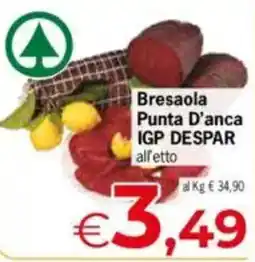 Despar Despar bresaola punta d'anca igp all'etto offerta