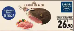 Conad Superstore Prosciutto Toscano DOP Sapori&Dintorni Conad offerta