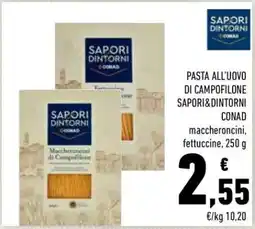 Conad PASTA ALL'UOVO DI CAMPOFILONE SAPORI&DINTORNI CONAD offerta