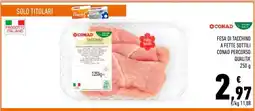 Conad Fesa di tacchino a fette sottili Conad Percorso Qualità offerta