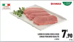Conad Lombo di Suino Senza Osso offerta