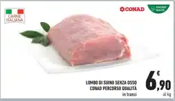 Conad LOMBO DI SUINO SENZA OSSO CONAD PERCORSO QUALITÀ offerta