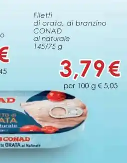 Conad Filetti di orata, di branzino CONAD al naturale offerta
