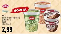 Emi Supermercati SELEX caramelloso/noccioloso/ pistacchioso offerta