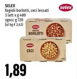 Emi Supermercati SELEX fagioli borlotti, ceci lessati offerta