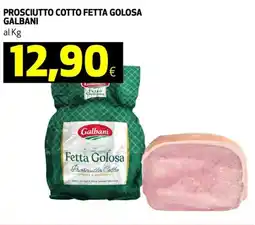 Coop Prosciutto cotto fetta golosa GALBANI offerta