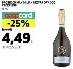 Coop Prosecco maximilian i extra dry doc CADIS 1898 offerta