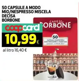 Coop 50 capsule a modo mio/nespresso miscela deci̇sa BORBONE offerta