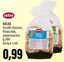 Emi Supermercati SELEX taralli classici, finocchio, peperoncino offerta