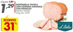 Italmark Mortadella favola con cotenna naturale con pistacchi BANCO TAGLIO offerta
