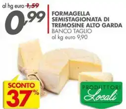 Italmark Formagella semistagionata di tremosine alto garda BANCO TAGLIO offerta