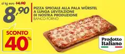 Italmark Pizza speciale alla pala würstel a lunga lievitazione di nostra produzione BANCO FORNO offerta