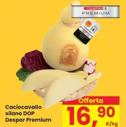 Despar Caciocavallo silano dop DESPAR PREMIUM offerta