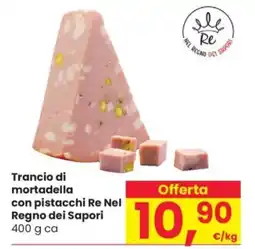 Despar Trancio di mortadella con pistacchi Re Nel Regno dei SAPORI offerta