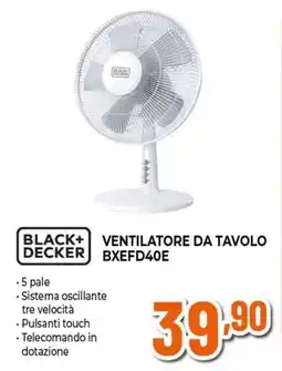 Expert BLACK+ DECKER VENTILATORE DA TAVOLO BXEFD40E offerta