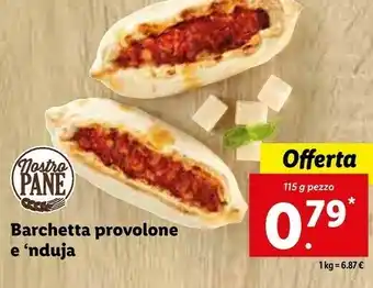 Lidl Nostro pane barchetta provolone e 'nduja 1000 g offerta