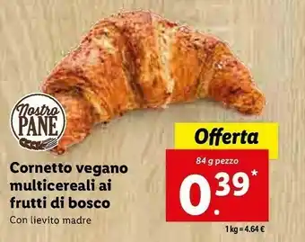 Lidl Nostro pane cornetto vegano multicereali ai frutti di bosco 84 g offerta
