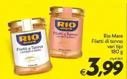 Iper Super Conveniente Rio Mare Filetti di tonno vari tipi offerta