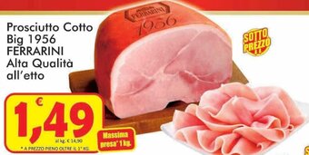 Paghi Poco Ferrarini Prosciutto Cotto Big 1956 Alta Qualità offerta