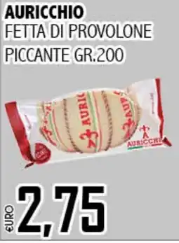 Big Food Auricchio fetta di provolone piccante offerta