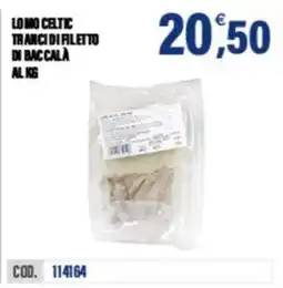 Adhoc Lomo celtic tranci di filetto di baccala offerta