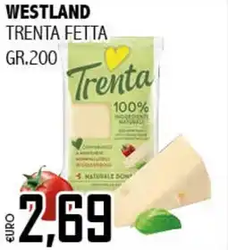 Big Food Westland trenta fetta offerta