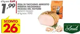 Italmark Fesa di tacchino arrosto riserva nazionale pascoli del fattore banco taglio offerta