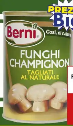 Big Food Berni funghi champignon al naturale offerta