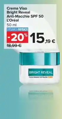 Carrefour Crema Viso Bright Reveal Anti-Macchie SPF 50 L’Oréal offerta