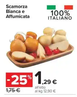 Carrefour Scamorza Bianca e Affumicata offerta