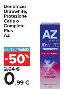 Carrefour Dentifricio Ultrawhite, Protezione Carie o Complete Plus AZ offerta