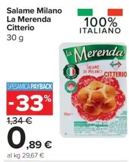 Carrefour Salame Milano La Merenda Citterio offerta