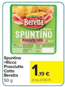 Carrefour Spuntino +Ricco Prosciutto Cotto Beretta offerta