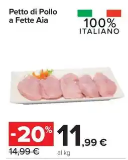Carrefour PETTO DI POLLO A FETTE AIA offerta