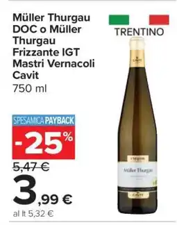 Carrefour Müller Thurgau DOC o Müller Thurgau Frizzante IGT Mastri Vernacoli Cavit offerta