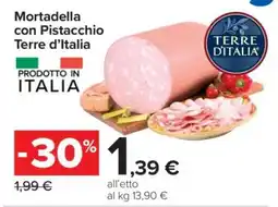 Carrefour Mortadella con Pistacchio Terre d’Italia offerta