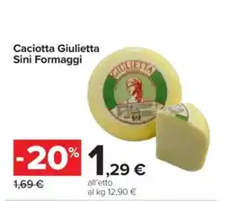 Carrefour Caciotta Giulietta Sini Formaggi offerta