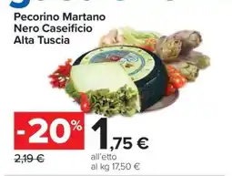 Carrefour Pecorino Martano Nero Caseificio Alta Tuscia offerta