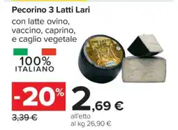 Carrefour Pecorino 3 Latti Lari offerta