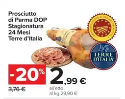 Carrefour Prosciutto di Parma DOP Stagionatura 24 Mesi Terre d’Italia offerta