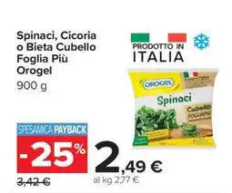 Carrefour Spinaci, Cicoria o Bieta Cubello Foglia Più Orogel offerta