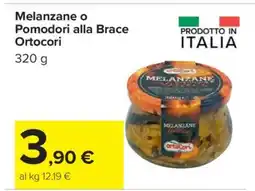 Carrefour Melanzane o Pomodori alla Brace Ortocori offerta