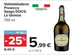 Carrefour Valdobbiadene Prosecco Spago DOCG La Gioiosa offerta