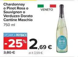 Chardonnay o Pinot Rosa o Sauvignon o Verduzzo Dorato Cantine Maschio