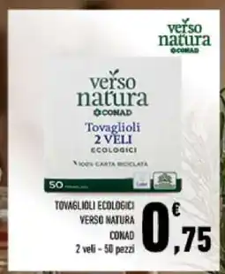 Conad TOVAGLIOLI ECOLOGICI VERSO NATURA CONAD offerta