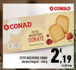 Conad FETTE BISCOTTATE CONAD offerta