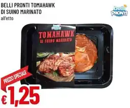 A&O Belli pronti tomahawk di suino marinato offerta